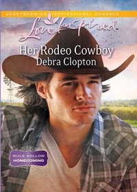 Debra Clopton - Her Rodeo Cowboy.