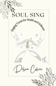 Soul Sing:  Singing Torah for Health and Holiness