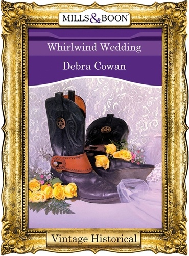 Debra Cowan - Whirlwind Wedding.