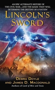 Debra Doyle et James MacDonald - Lincoln's Sword.