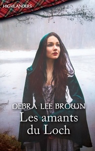 Debra Lee Brown - Les amants du loch.