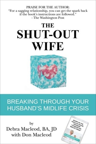  Debra Macleod et  Don Macleod - The Shut-Out Wife: Breaking Through Your Husband's Midlife Crisis.