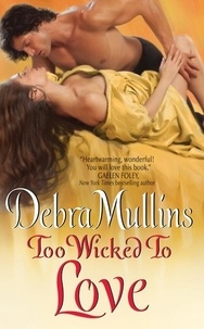 Debra Mullins - Too Wicked to Love.