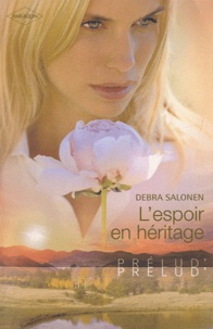 Debra Salonen - L'espoir en héritage.