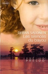 Debra Salonen - Les silences du Bayou.