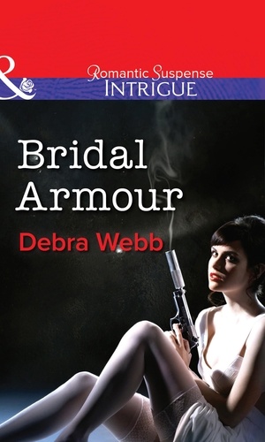 Debra Webb et Regan Black - Bridal Armour.