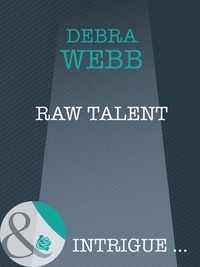 Debra Webb - Raw Talent.