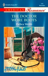 Debra Webb - The Doctor Wore Boots.