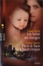 Debra Webb et Leann Harris - Un bébé en danger ; Face-à-face à haut risque.