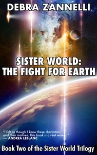  Debra Zannelli - Sister World 2  The Fight for Earth - Sister World, #2.