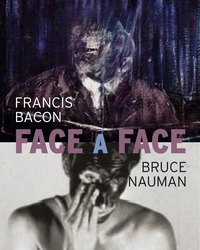 Bruce Nauman / Francis Bacon