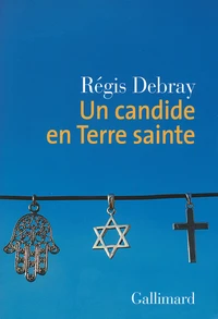 Un candide en Terre sainte