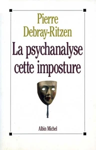 Psychanalyse, cette imposture