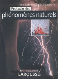 Petit atlas des phénomènes naturels
