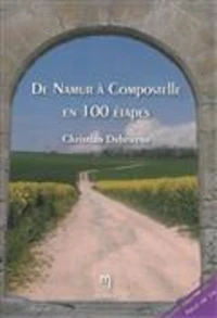 De Namur à Compostelle en 100 étapes...