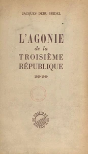L'agonie de la Troisième République, 1929-1939