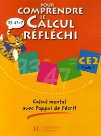 Pour comprendre le calcul réfléchi CE2 Cycle 3