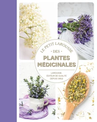 Le Petit Larousse des plantes médicinales