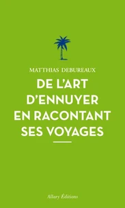 De l'art d'ennuyer en racontant ses voyages