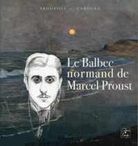 Le Balbec normand de Marcel Proust