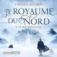 Le roi solitaire: Le royaume du nord, T2