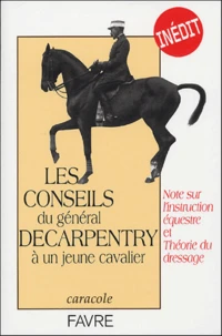 Les conseils du Général Decarpentry à un jeune cavalier