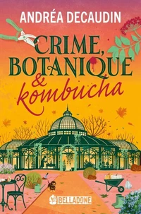 Crime, botanique & kombucha