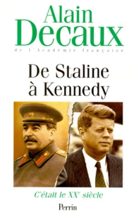 C'Etait Le Xxeme Siecle. Tome 4, De Staline A Kennedy