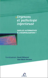 Urgences Et Pathologie Infectieuse. Quelles Alternatives A L'Hospitalisation ?