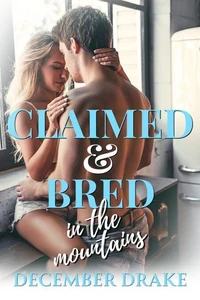 Claimed &amp; Bred in the Mountains