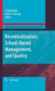 Joseph Zajda - Decentralisation, School-Based Management, and Quality.