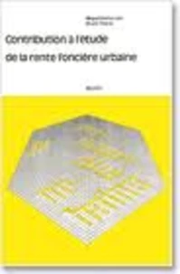 Contribution à l'étude de la rente foncière urbaine