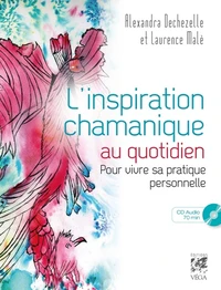 L'inspiration chamanique au quotidien