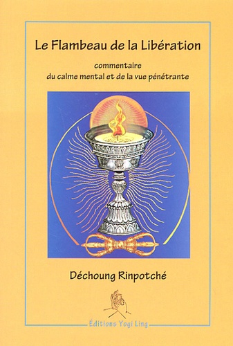  Déchoung Rinpotché - Le flambeau de la libération - Commentaire du calme mental et de la vue pénétrante.