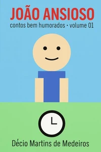 João Ansioso - volume 01