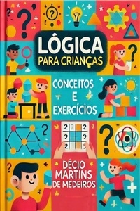 Télécharger des livres epub gratuitement Lógica para Crianças par Decio Martins de Medeiros en francais 9798224344208