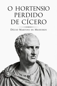 O Hortênsio perdido de Cícero