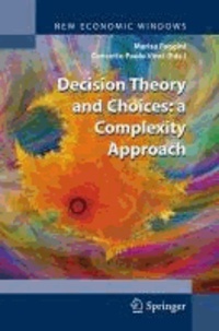 Marisa Faggini - Decision Theory and Choices: a Complexity Approach.