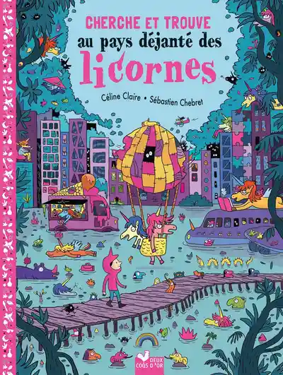 couverture de : Au pays d&eacute;jant&eacute; des licornes