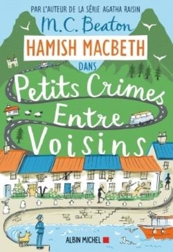 Couverture de Hamish Macbeth n° 9 Petits crimes entre voisins : roman