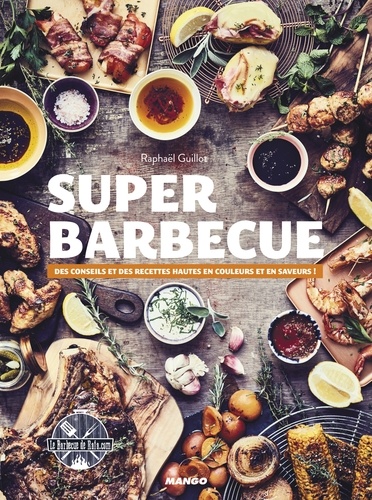 Couverture de Super barbecue : des conseils et des recettes hautes en couleurs et en saveurs !