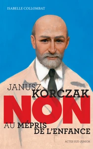 Couverture de Janusz Korczak : non au mépris de l'enfance