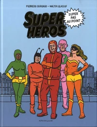 Couverture de Super-héros super pas au point