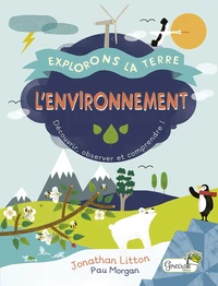 Couverture de L'environnement : découvrir, observer et comprendre !