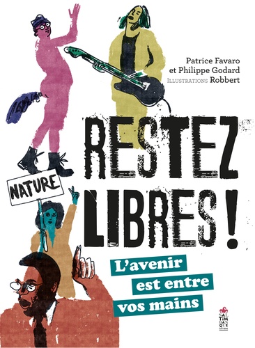 Couverture de Restez libres ! : l'avenir est entre vos mains