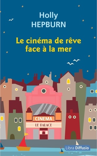 couverture de : Le Cin&eacute;ma de r&ecirc;ve face &agrave; la mer