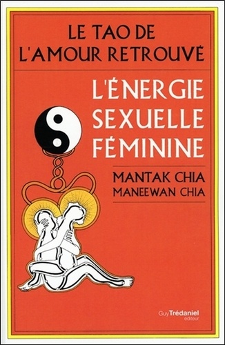 Couverture de Le tao de l'amour retrouvé : L'énergie sexuelle féminine