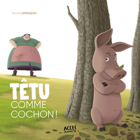 Couverture de Têtu comme cochon ! : d'après un conte alsacien