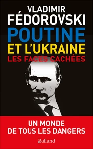 Couverture de Poutine, l'Ukraine, les faces cachées
