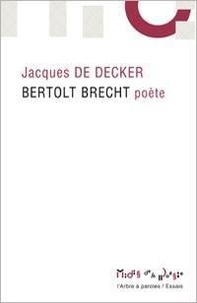 Decker jacques De - Bertolt brecht poete.